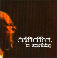 Be Something von Drift Effect