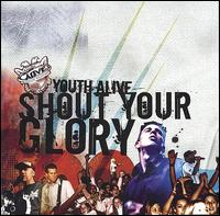 Shout Your Glory von Youth Alive