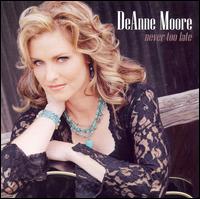 Never Too Late von DeAnne Moore