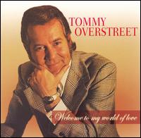 Welcome to My World of Love von Tommy Overstreet