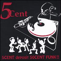 5CENT Deposit 50CENT Funk!! von 5 Cent