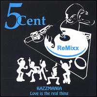 Kazzmania/Love Is the Real Thing von 5 Cent