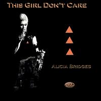 This Girl Don't Care von Alicia Bridges