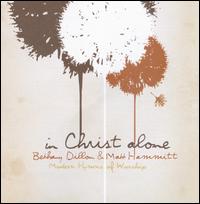 In Christ Alone: Modern Hymns of Worship von Bethany Dillon