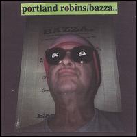 Portland Robins/Bazza von Bazza