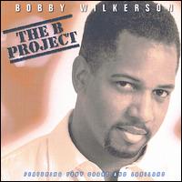 B Project von Bobby Wilkerson