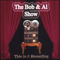 This Is a Recording von The Bob & Al Show