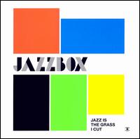 Jazz Is the Grass I Cut von Jazzbox