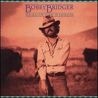 Heal in the Wisdom von Bobby Bridger