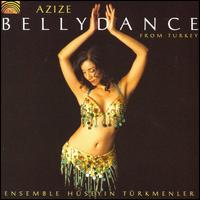 Azize: Bellydance From Turkey von Hüseyin Türkmenler