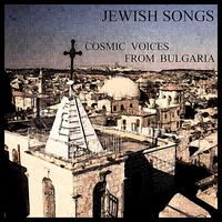 Jewish Songs von Cosmic Voices of Bulgaria