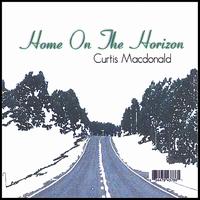 Home on the Horizon von Curtis MacDonald