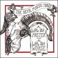 Little Bit Faster and a Little Bit Worse von The Devil Makes Three