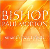 Bishop Paul Morton Smooth Jazz Tribute von Smooth Jazz All Stars