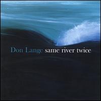 Same River Twice von Don Lange