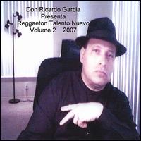 Don Ricardo Garcia Presenta Reggaeton y Talento Nuevo, Vol. 2: 2007 von Don Ricardo Garcia