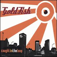 Caught in the Loop [CD/DVD] von Goldfish