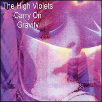 Carry On, Gravity von The High Violets