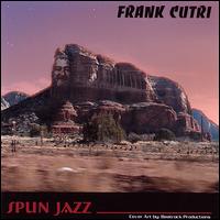 Spun Jazz von Frank Cutri