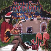 Who Gets the Fruitcake This Year? von Honky Tonk Confidential