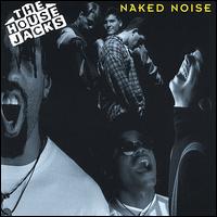 Naked Noise von The House Jacks