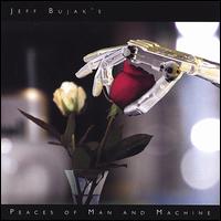 Peaces of Man and Machine von Jeff Bujak