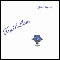 Frail Love von Jim Leonard