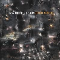 Eva Destruction von John Kruth