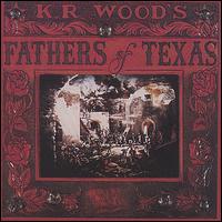 Fathers of Texas von K.R. Wood