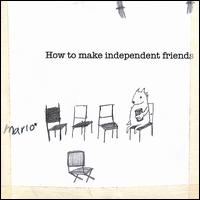 How to Make Independent Friends von Mario