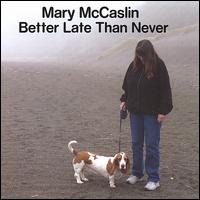 Better Late Than Never von Mary McCaslin