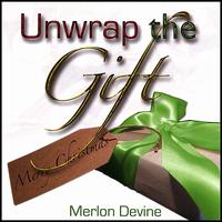 Unwrap the Gift von Merlon Devine