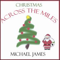 Christmas Across the Miles von Michael James