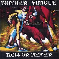 Now or Never von Mother Tongue