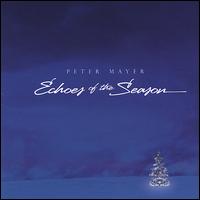 Echoes of the Season von Peter Mayer