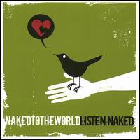 Listen. Naked. von Naked to the World