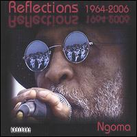 Reflections 1964-2006 von Ngoma