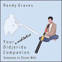 Your "Meditative" Didjeridu Companion von Randy Graves