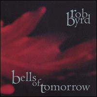 Bells of Tomorrow von Rob Byrd