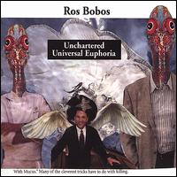 Unchartered Universal Euphoria von Ros Bobos