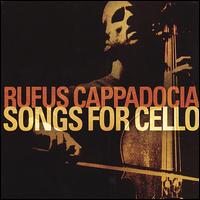 Songs for Cello von Rufus Cappadocia