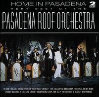 Home in Pasadena: Very Best of Pasadena Roof Orchestra von Pasadena Roof Orchestra