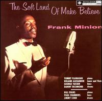 Soft Land of Make Believe von Frank Minion