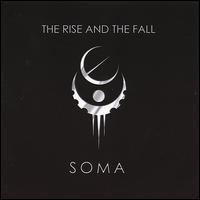 Rise and the Fall von Soma