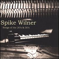 Songs of the 20's & 30's von Spike Wilner