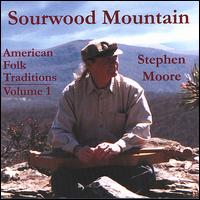 Sourwood Mountain: American Folk Traditions, Vol 1 von Stephen Moore