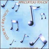 Speciatias Touch von Tommy Brown