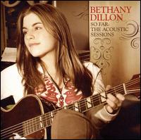 So Far: The Acoustic Sessions von Bethany Dillon