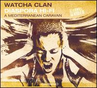 Diaspora Hi-Fi: A Mediterranean Caravan von Watcha Clan