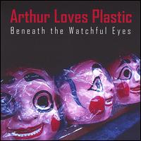 Beneath the Watchful Eyes von Arthur Loves Plastic